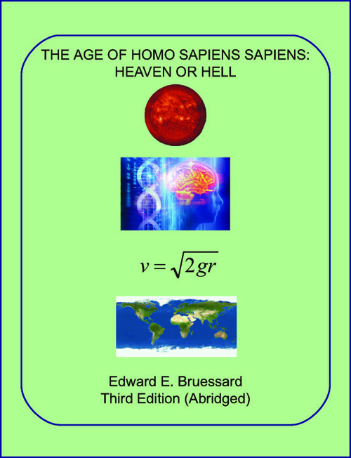 The Age of Homo Sapiens Sapiens: Heaven or Hell The Age of Homo Sapiens Sapiens: Heaven or Hell