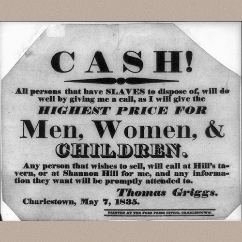 Advertising for purchase of slaves by Thomas Griggs, Charlestown, 7 May 1835. | Library of Congress Prints and Photographs Division Washington, D.C. 20540 USA | Date Created/Published: 1835