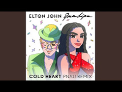 [Sir Elton John + Dua Lipa = Cold Heart (PNAU Remix)]